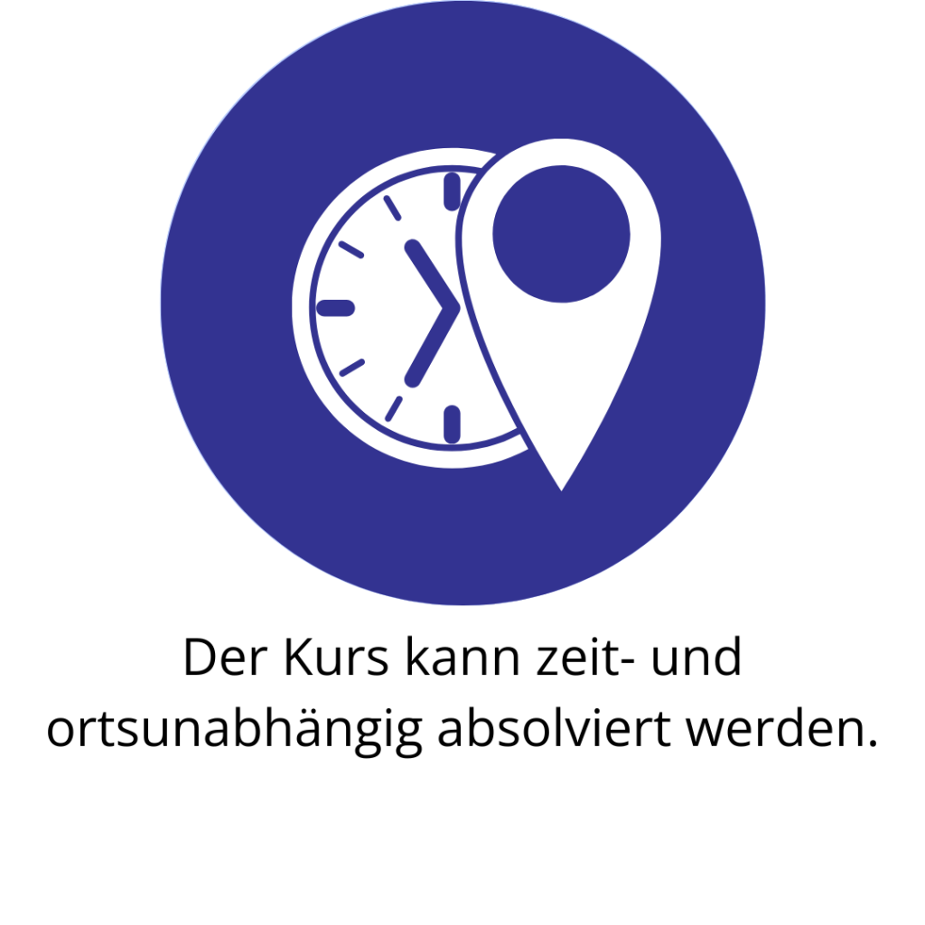 Der Kurs kann zeit- und ortsunabhängig absolviert werden.